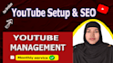 do youtube management and SEO optimization for your channel