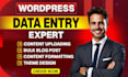 do wordpress data entry, content upload, bulk blog post professionally