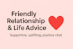 give honest relationship advice and supportive conversation
