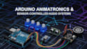 arduino animatronics and audio playback system with integrated sensors