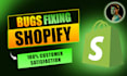 fix shopify bugs, provide solution and maintenance for your store