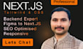 be your next js developer backend developer figma to next js tailwind nextjs