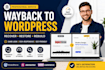 recover and restore website from wayback into wordpress