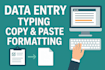 do data entry,typing,copy paste and formatting