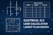 design professional electrical sld load calculation and layout plans