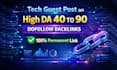publish technology guest post on high da tech blog, tech guest post