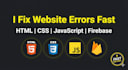 fix website issues HTML CSS js firebase