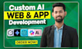 develop custom ai website, web application, and mobile app