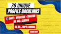 create 70 unique high authority SEO profile backlinks