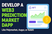 develop a web3 prediction market dapp like polymarket, augur or kalshi