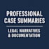 create precise case summaries and legal narratives