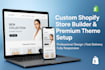 design custom shopify store builder with premium theme setup
