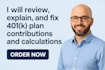 review, explain, and fix 401k plan contributions and calculations