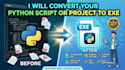 convert your python script or project to exe