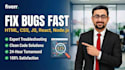 fix html css, javascript, react js and node js bugs in 24 hours