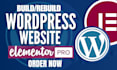 build or rebuild wordpress website, build wordpress elementor, business website