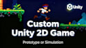 create a custom unity 2d game prototype or simulation