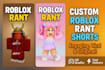 create viral youtube shorts roblox rant with custom script