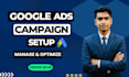 setup manage and optimize google ads PPC campaigns