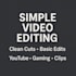 do simple video editing and clean cuts
