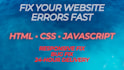 fix HTML, CSS javascript issues and bugs in your website