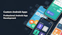 develop professional android apps and deliver ready apk