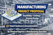 prepare manufacturing project proposals and feasibility studies