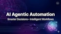 design ai powered agentic automation solutions