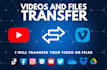 transfer videos, files from vimeo to youtube or vice versa