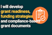 develop grant readiness funding strategies and compliance based grant document