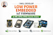develop low power embedded iot firmware for nrf, esp32, stm32, quectel, arduino