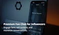 set up a premium fan chat for influencers to sell content