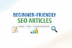 write beginner friendly SEO articles