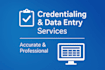 professional credentialing and data entry