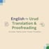 provide certified urdu translation and proofreading