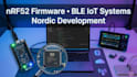 develop nrf52 firmware, ble iot systems, and nordic embedded solutions