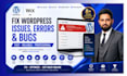 fix wordpress issues, errors, bugs, and quick wp support