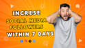 increase organic social media followers within 7 days