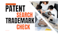 do a detailed patent search and trademark check