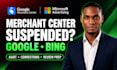 fix google merchant center and microsoft ads suspensions