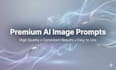 create premium ai image prompts