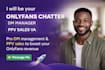 be your onlyfans virtual assistant chatter, dm manager, and ppv sales VA