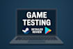 beta test your game and provide detailed review
