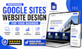 design a professional google sites website for your business