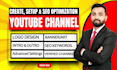 create and setup youtube channel with logo, banner, intro, outro and SEO