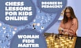 be your chess coach and give you quality chess lessons