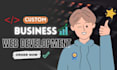 build a custom business website development, design, redesign, clone