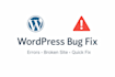 fix wordpress bugs, errors and broken functionality