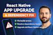 upgrade your old react native app and fix dependency issues