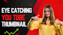 make eye catching thumbnail